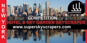 Competition Title: New York Hotel Tower & Sky Garden Skyscraper Competition
